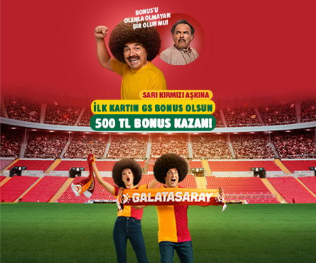 İlk kartın GS Bonus olsun, 500 TL bonus kazan!